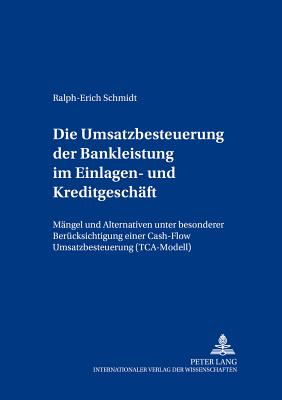 Die Umsatzbesteuerung Der Bankleistung Im Einlagen- Und Kreditgeschaeft