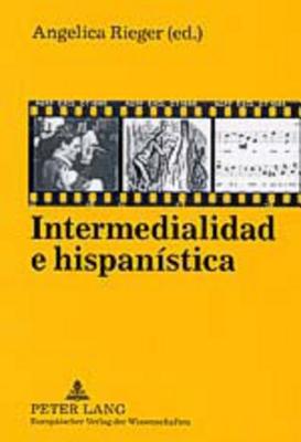 Intermedialidad E Hispanistica