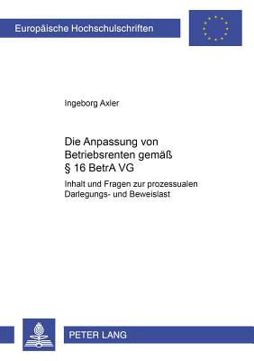 Die Anpassung von Betriebsrenten gemaeß § 16 BetrAVG