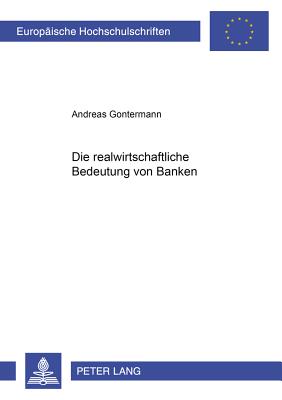 Die Realwirtschaftliche Bedeutung Von Banken