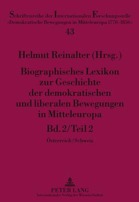 Biographisches Lexikon Zur Geschichte Der Demokratischen Und Liberalen Bewegungen in Mitteleuropa