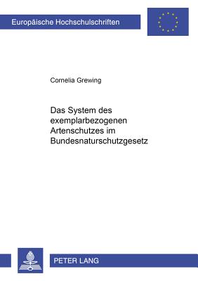 Das System Des Exemplarbezogenen Artenschutzes Im Bundesnaturschutzgesetz