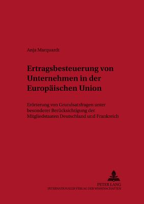 Ertragsbesteuerung Von Unternehmen in Der Europaeischen Union