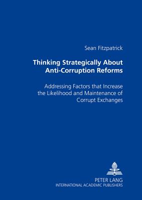 Thinking Strategically About Anti-Corruption Reforms