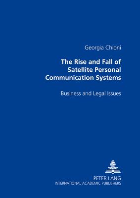 The Rise and Fall of Satellite Personal Communication Systems