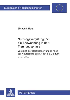 Nutzungsverguetung Fuer Die Ehewohnung in Der Trennungsphase