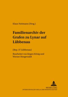 Familienarchiv Der Grafen Zu Lynar Auf Luebbenau