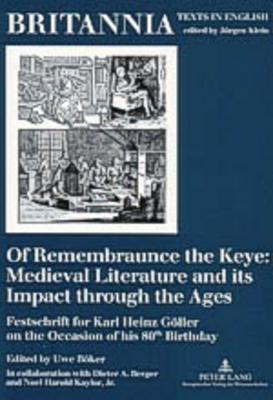 Of Remembraunce the Keye: Medieval Literature and Its Impact Through the Ages