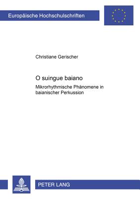 O Suingue Baiano - Mikrorhythmische Phaenomene in Baianischer Perkussion