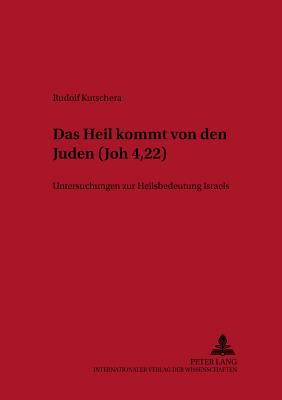 "Das Heil Kommt Von Den Juden" (Joh 4,22)