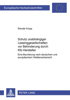 Schutz Unabhaengiger Leasinggesellschaften VOR Behinderungen Durch Kfz-Hersteller