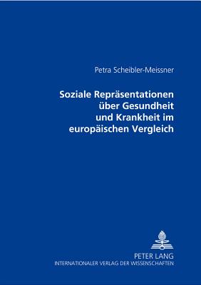 Soziale Repraesentationen Ueber Gesundheit Und Krankheit Im Europaeischen Vergleich