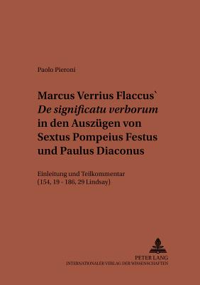 Marcus Verrius Flaccus' "De significatu verborum" in den Auszuegen von Sextus Pompeius Festus und Paulus Diaconus