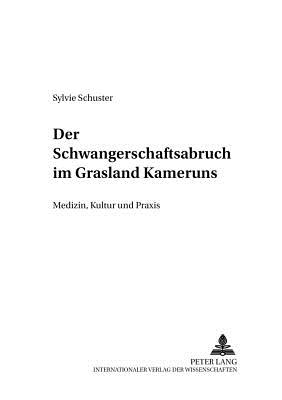 Der Schwangerschaftsabbruch Im Grasland Kameruns