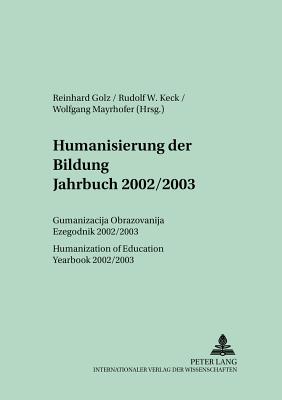 Humanisierung Der Bildung Jahrbuch 2002/2003 / Humanization of Education - Yearbook 2002/2003