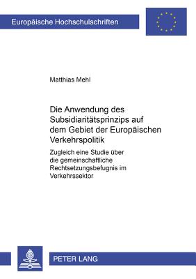 Die Anwendung Des Subsidiaritaetsprinzips Auf Dem Gebiet Der Europaeischen Verkehrspolitik