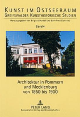 Architektur in Pommern Und Mecklenburg Von 1850 Bis 1900