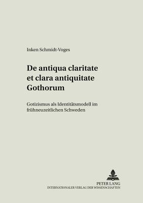 de Antiqua Claritate Et Clara Antiquitate Gothorum