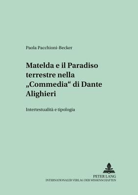 Matelda E Il Paradiso Terrestre Nella "Commedia" Di Dante Alighieri