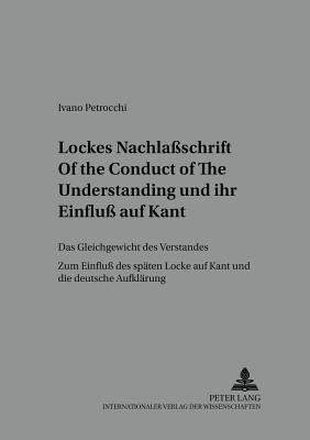 Lockes Nachlassschrift "Of the Conduct of the Understanding" und ihr Einfluss auf Kant