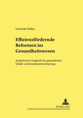 Effizienzfoerdernde Reformen Im Gesundheitswesen