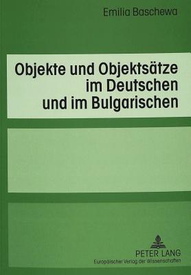 Objekte Und Objektsaetze Im Deutschen Und Im Bulgarischen