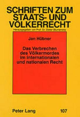 Das Verbrechen Des Voelkermordes Im Internationalen Und Nationalen Recht