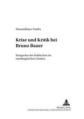 Krise Und Kritik Bei Bruno Bauer