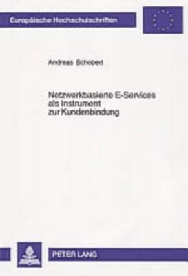 Netzwerkbasierte E-Services ALS Instrument Zur Kundenbindung