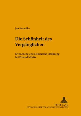 Die Schoenheit Des Vergaenglichen