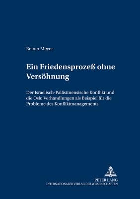 Ein Friedensprozeß ohne Versoehnung