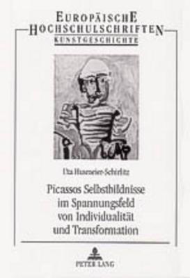 Picassos Selbstbildnisse Im Spannungsfeld Von Individualitaet Und Transformation