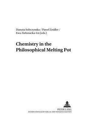 Chemistry in the Philosophical Melting Pot