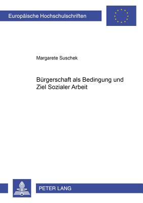 Buergerschaft ALS Bedingung Und Ziel Sozialer Arbeit