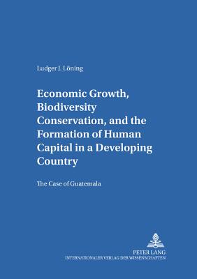 Economic Growth, Biodiversity Conservation, and the Formation of Human Capital in a Developing Country