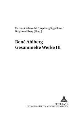 Rene Ahlberg- Gesammelte Werke III
