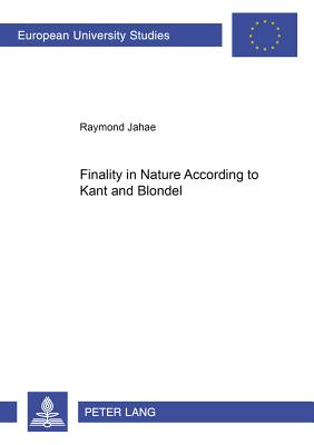 Finality in Nature According to Kant and Blondel