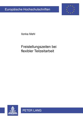 Freistellungszeiten Bei Flexibler Teilzeitarbeit