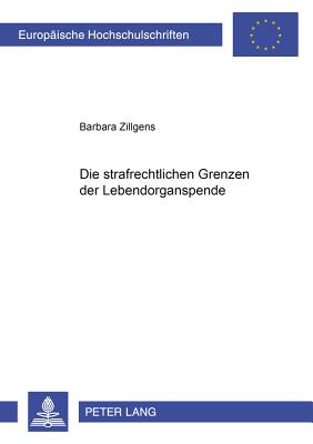 Die Strafrechtlichen Grenzen Der Lebendorganspende