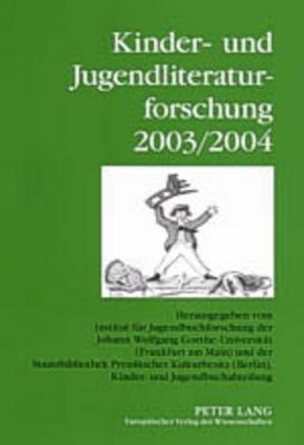 Kinder- Und Jugendliteraturforschung 2003/2004