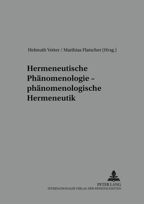 Hermeneutische Phaenomenologie - Phaenomenologische Hermeneutik