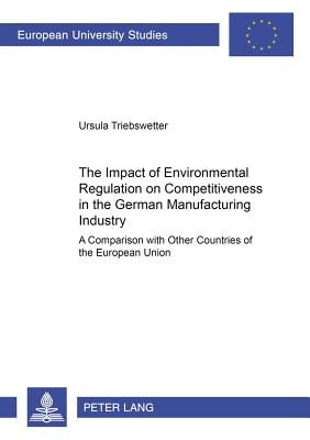 The Impact of Environmental Regulation on Competitiveness in the German Manufacturing Industry