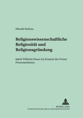 Religionswissenschaftliche Religiositaet Und Religionsgruendung