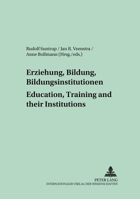 Erziehung, Bildung, Bildungsinstitutionen - Education, Training and Their Institutions