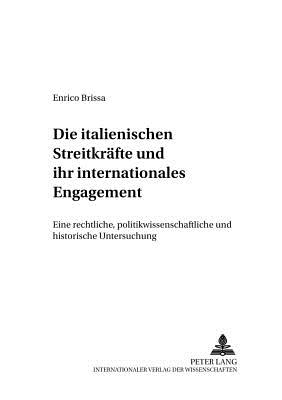 Die Italienischen Streitkraefte Und Ihr Internationales Engagement