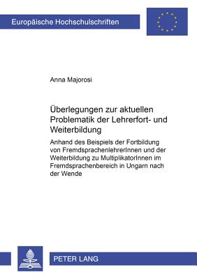 Ueberlegungen zu der aktuellen Problematik der Lehrerfort- und -weiterbildung