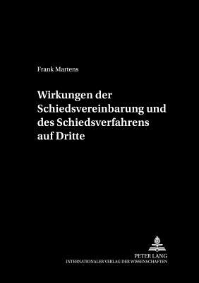 Wirkungen Der Schiedsvereinbarung Und Des Schiedsverfahrens Auf Dritte