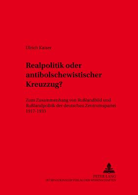 Realpolitik Oder Antibolschewistischer Kreuzzug?