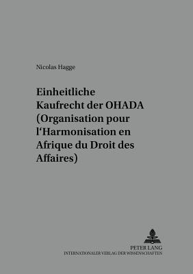 Das Einheitliche Kaufrecht Der Ohada (Organisation Pour l'Harmonisation En Afrique Du Droit Des Affaires)