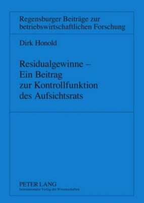 Residualgewinne - Ein Beitrag Zur Kontrollfunktion Des Aufsichtsrats